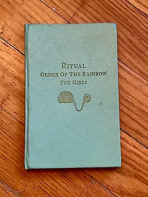 Ritual Order Of The Rainbow For Girls By Mark Sexson 1948 Green Hardcover • $18.99