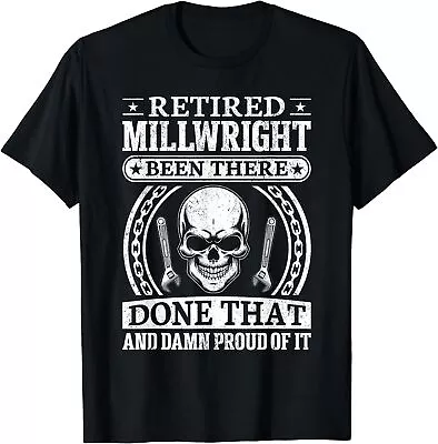 NEW LIMITED Retired Machinist - Retired Millwright Been There Done That T-Shirt • $26.59