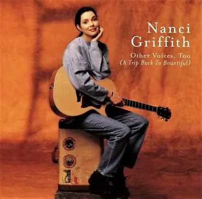 NANCI GRIFFITH - OTHER VOICES TOO.  A Trip Back To Bountiful (NEW CD)fgh15 • £16.99