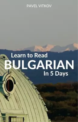 Pavel Vitkov Learn To Read Bulgarian In 5 Days (Paperback) • £12.58