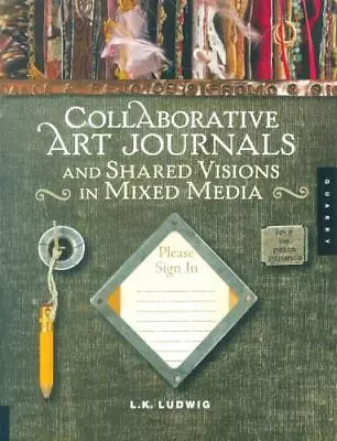 Collaborative Art Journals And Shared Visions In Mixed Media • $8.15