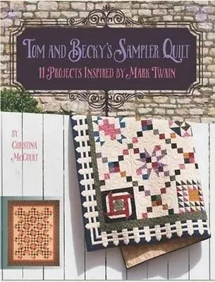 Tom And Becky's Sampler Quilt: 11 Pro... By Christina McCourt PaperbackExcelle • £12.33