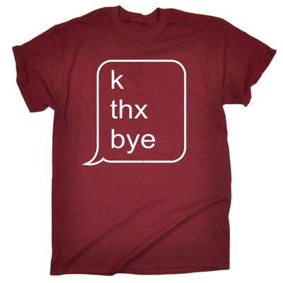 £7.97 • Buy K Thx Bye Text Message MENS T-SHIRT Tee Birthday Sarcastic Teen Teenager Funny