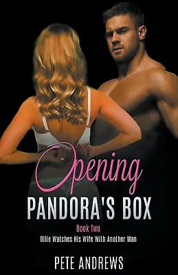 Pete Andrews Opening Pandora's Box 2 - Ollie Watches His Wife With A (Paperback) • $29.44