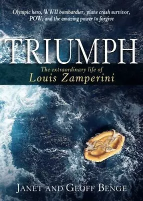 Triumph: The Extraordinary Life Of Louis Zamperini By Benge Janet; Benge Geoff • $7.18