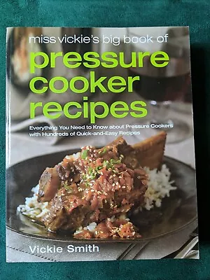 Miss Vickie's Big Book Of Pressure Cooker Recipes By Vickie Smith Guide Instruct • $6