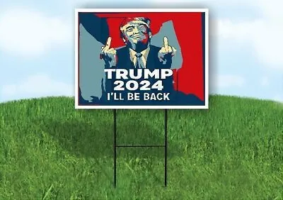 TRUMP MIDDLE FINGER ILL BE BACK Yard Sign Road With Stand LAWN SIGN • $19.99