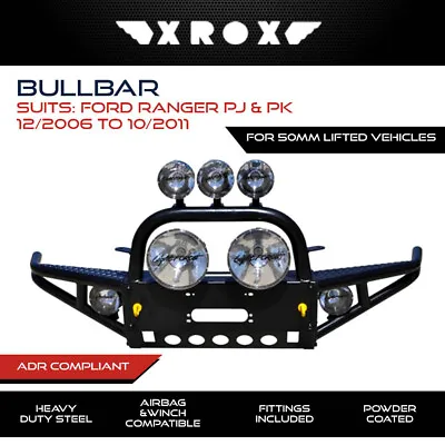 Xrox Bull Bar Fits Ford Ranger PJ & PK 12/2006-10/2011 For 50mm Bodylift 4x4 4WD • $1757.99