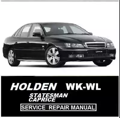 Holden Wk Wl Statesman - Caprce - Hsv Grange V6 V8 Ls1 Workshop Repair Manual Cd • $14.95