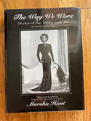 The Way We Wore Styles Of The 1930s 40s Coffee Table HC Book Marsha Hunt 1993 • $39.99