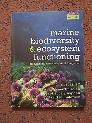 Marine Biodiversity And Ecosystem Functioning: Frameworks Methodologies And... • £19.95