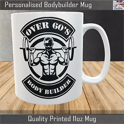 Over 40’s 50’s 60’s 70’s Personalised Bodybuilder Mug Add Your Age • £6.99