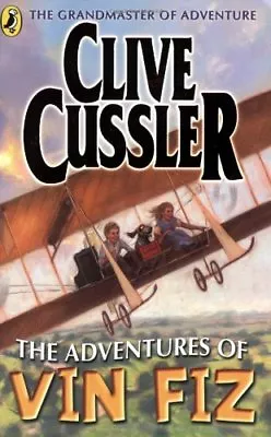 The Adventures Of Vin Fiz By Clive Cussler. 9780141321172 • $7.64