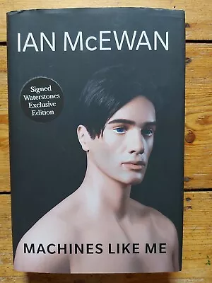 Machines Like Me By Ian McEwan (Signed Copy  First Edition  Hardcover 2019) • £17.99