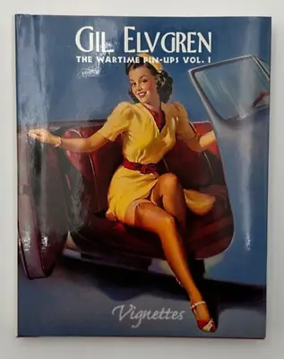 Gil Elvgren The Wartime Pin-Ups Vol. 1 Hardcover Vignettes Brand New Condition • $22.99