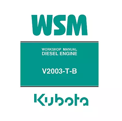 Kubota V2003-T-B Diesel Engine Workshop Service Repair Shop Manual - CD (Disc) • $23.95