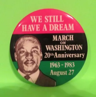 Martin Luther King Pinback   We Still Have A Dream  1983 March Button MLK 3  • $12