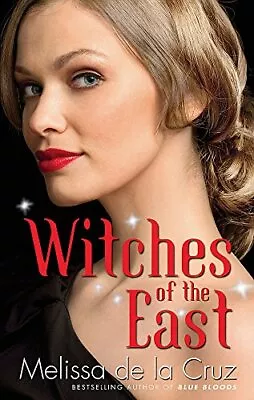 Witches Of The East: Number 1 In Series By Melissa De La Cruz • £2.51