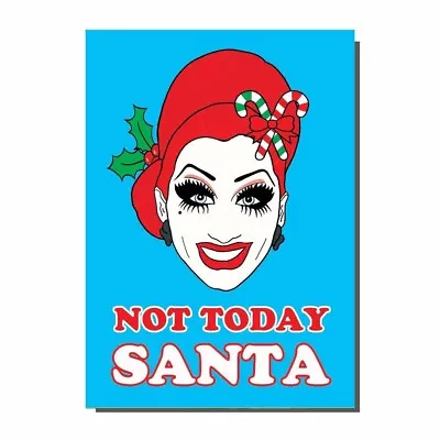 Not Today Santa Bianca Del Rio Drag Race Queen Christmas Card • £2.50