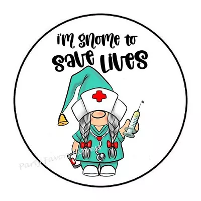 30 I'm Gnome To Save Lives Nurse Envelope Seals Labels Party Favor Stickers 1.5  • $2.45