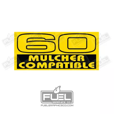 60 Mulcher Compatible Mower Deck Premium Vinyl Decal - 7.75  Wide X 3.5  Tall • $18.20