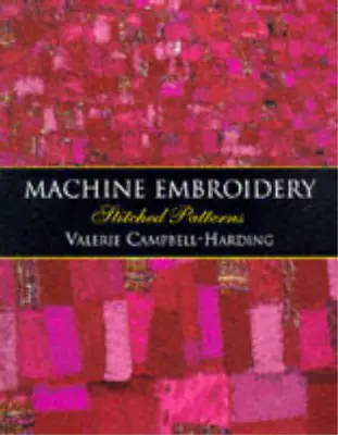 Machine Embroidery: Stitched Patterns Campbell-Harding Valerie Used; Good Boo • £3.36