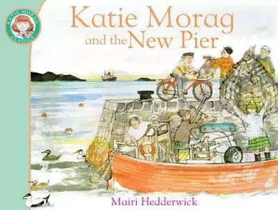 Katie Morag And The New Pier (Katie Morag 14) • £3.01