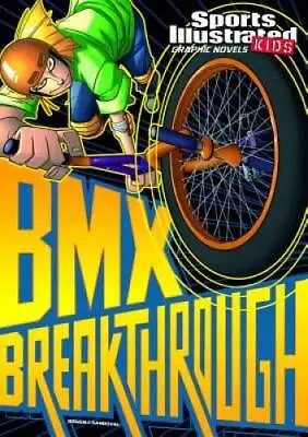 BMX Breakthrough (Sports Illustrated Kids Graphic Novels) - Paperback - GOOD • $4.10