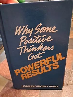 Why Some Positive Thinkers Get Powerful Results By Norman Vincent Peale (1986 … • $8