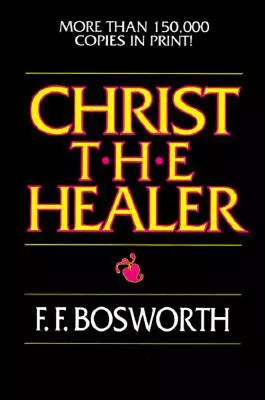 Christ The Healer Paperback F. F. Bosworth • $5.76