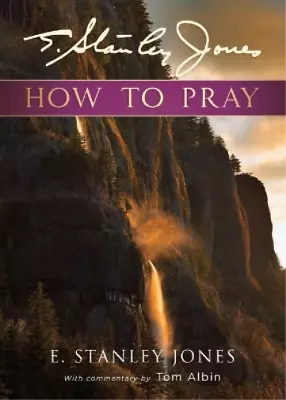 E Stanley Jones How To Pray (Paperback) • $13.94