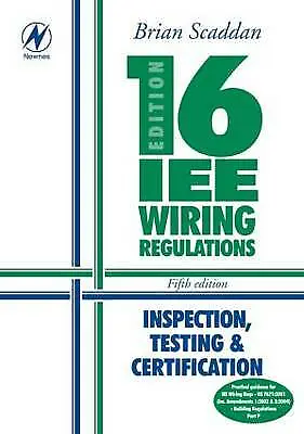 Scaddan IEng; MIIE (elec) Brian : IEE Wiring Regulations: Inspection Test • £2.34