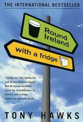 Round Ireland With A Fridge - Paperback By Hawks Tony - GOOD • $3.76