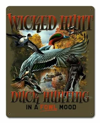 Wicked Hunt Duck Hunting Fowl Mood 15  Heavy Duty Usa Made Metal Home Decor Sign • $57