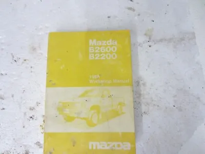 1988 Mazda B-Series B2200 B2600 Truck Shop Service Repair Manual 1987 Original • $89.99