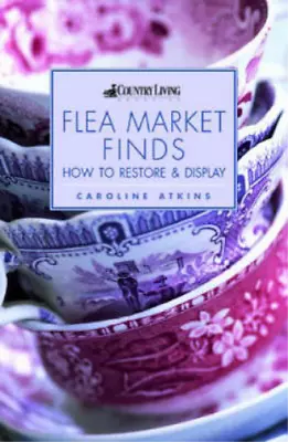  Country Living  Flea-market Finds And How To Restore Them Atkins Caroline & C • £3.43