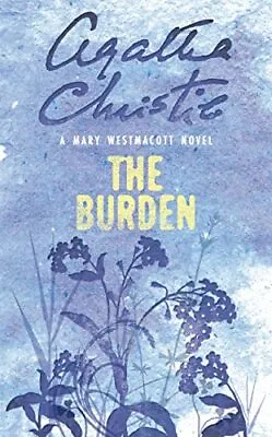 The Burden Mary Westmacott 9780008255541 • £13.86