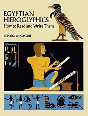 Egyptian Hieroglyphics: How To Read And Write ... By Rossini Stephane Paperback • £6.49