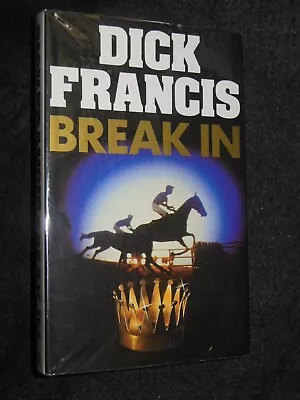 Break In By Dick Francis (Hardback 1985-1st) Horse Racing Crime Thriller Novel • £9.99