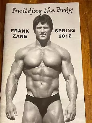 FRANK ZANE Bodybuilding BUILDING THE BODY Newsletter Muscle Booklet SPRING 2012 • $19.99