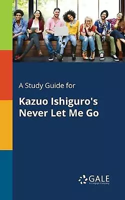 A Study Guide For Kazuo Ishiguro's Never Let Me Go By Cengage Learning Gale (Eng • $24.85