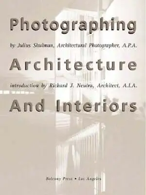 $20.01 • Buy Photographing Architecture And Interiors: Updated And Expanded By Julius Shulman