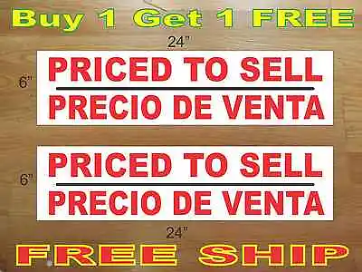 PRICED TO SELL PRECIO DE VENTA 6 X24  REAL ESTATE RIDER SIGNS Buy 1 Get 1 FREE • $12.95