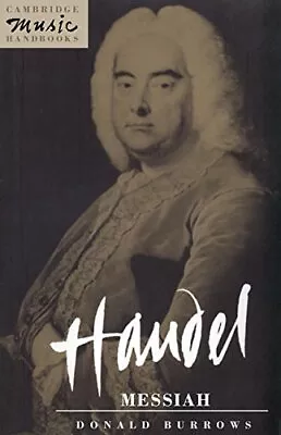 Handel: Messiah (Cambridge Music Handbooks) By Burrows Donald Hardback Book The • £3.33