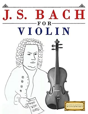 J. S. Bach For Violin: 10 Easy Themes For Violin Beginner Book By Easy Classica • £10.25