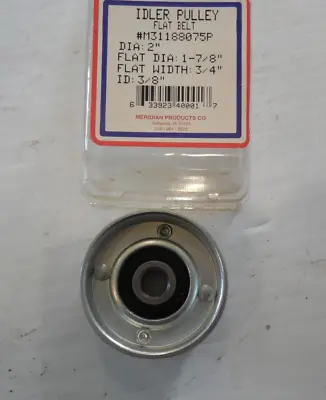 Idler Pulley Flat Belt 31188075 2  OD 3/8 ID Flat Dia 1-7/8 Flat Width 3/4 • $12.24