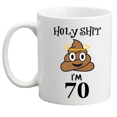 £8.95 • Buy Funny 70th Birthday Poo Emoji Mug Holy*shit Rude Gift, Gift For Him/her/present