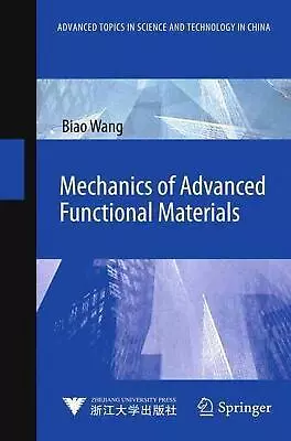 Mechanics Of Advanced Functional Materials By Biao Wang (English) Hardcover Book • $560.85