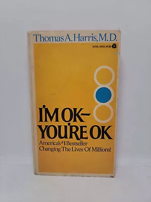 I'm Ok- You're Ok By Thomas A. Harris M.D. First Edition 1973 • $27.95