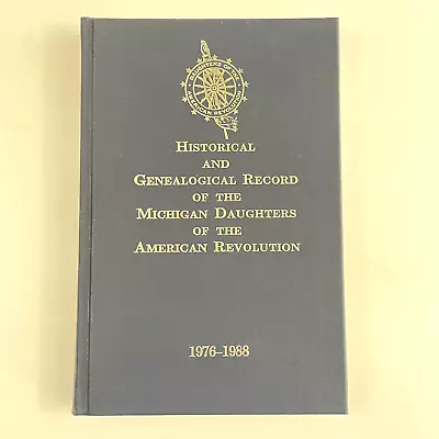 Historical & Genealogical Record Michigan Daughters Of American Revolution 1976 • $33.79